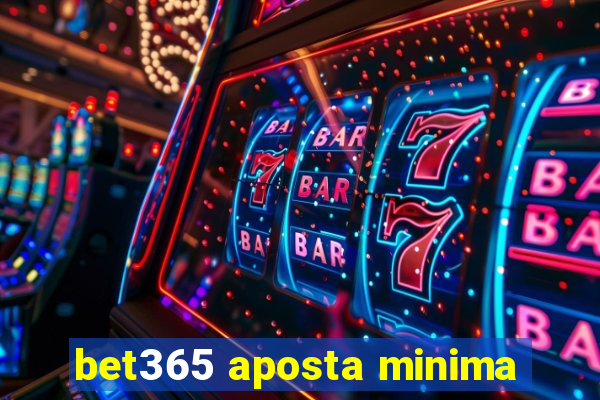 bet365 aposta minima